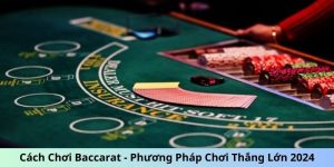 Cách chơi Baccarat