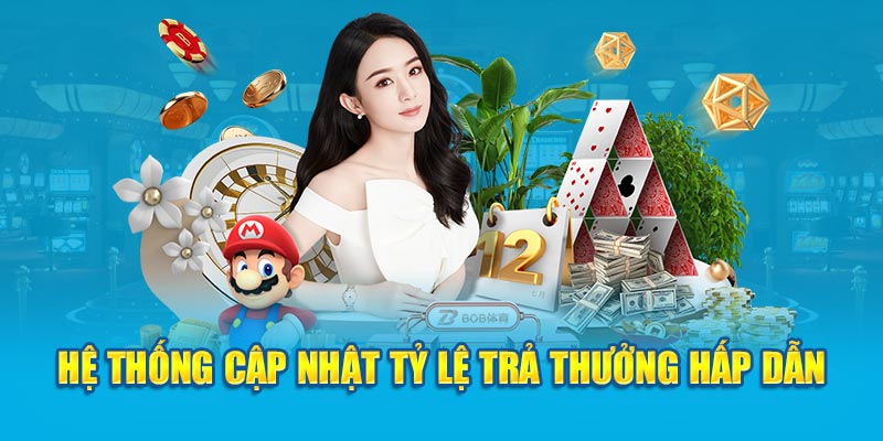 Hệ thống cập nhật tỷ lệ trả thưởng hấp dẫn 