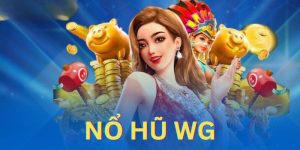 Nổ hũ WG là gì?